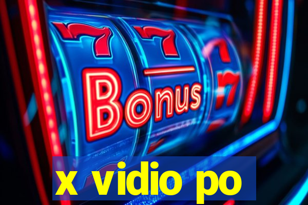 x vidio po